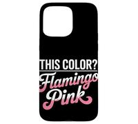 This Color I Call It Flamingo Rose Sunburn Coque pour iPhone 15 Pro Max