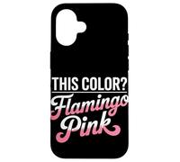 This Color I Call It Flamingo Rose Sunburn Coque pour iPhone 16
