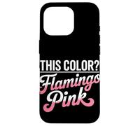This Color I Call It Flamingo Rose Sunburn Coque pour iPhone 16 Pro