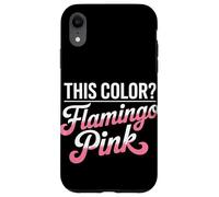 This Color I Call It Flamingo Rose Sunburn Coque pour iPhone XR