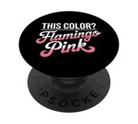 This Color I Call It Flamingo Rose Sunburn PopSockets PopGrip Adhésif
