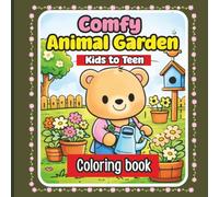 This coloring Book Title is "Comfy Animal Garden" Stress relieving artwork. Relaxation and creative flow. Great gift idea for kids, and teens.: A Cute and Cozy Coloring book for kids & teens.