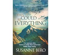 This Could Be Everything: For Anyone Who Wants To Make Their Tomorrow Better Than Today