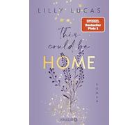 Lilly Lucas – This could be home – Roman – Tome 2 de la nouvelle série New-Adult – Poche