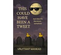 This could have been a Tweet But now it's Literature somehow