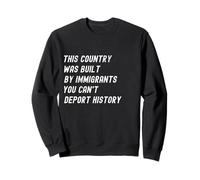 This Country Was Built by Immigrants Make America Great Sweatshirt
