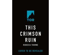 This Crimson Ruin - Rebecca Thorne - Tor Books - ebook (ePub) - Livre