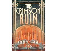 This Crimson Ruin - Rebecca Thorne - Tor Books - ebook (ePub) - Livre