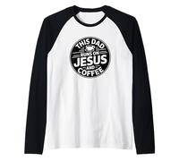 This Dad Runs on Jesus and Coffee Manche Raglan