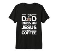 This Dad Runs on Jesus and Coffee T-Shirt Haut de Gamme