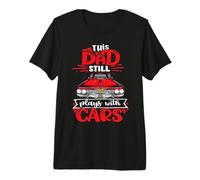 This Dad Still Plays with Cars Funny Fathers Day for Dads T-Shirt Haut de Gamme
