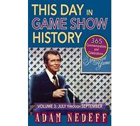 This Day In Game Show History- 365 Commemorations And Celebrations, Vol. 3