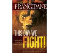 This Day We Fight!: Breaking The Bondage Of A Passive Spirit