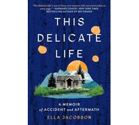 This Delicate Life: Memoir of Accident and Aftermath