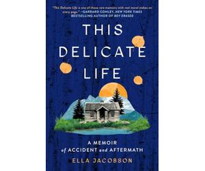 This Delicate Life: Memoir of Accident and Aftermath