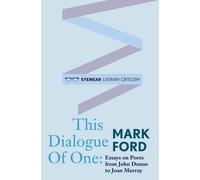 This Dialogue Of One: Essays On Poets From John Donne To Joan Murray