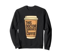 This Doctor Survive on Coffee Humour Medical Profession Sweatshirt