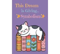 This Dream is Giving...Symbolism: A Trendy Journal for Recording and Analyzing Your Aesthetic Nightlife
