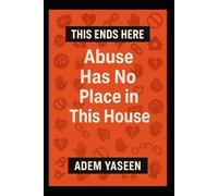 This Ends Here: Abuse Has No Place in This House