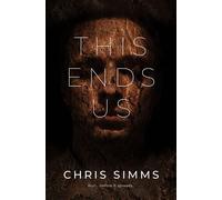 This Ends Us A pulse-pounding science fiction suspense thriller for fans of Cold Storage - Chris Simms - No Exit Press - ebook (ePub) - Livre