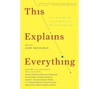 This Explains Everything: Deep, Beautiful, and Elegant Theories of How the World Works
