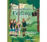 This Extraordinary Feeling: African Adventures Coloring Book