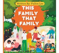 This Family That Family: An Inclusive Illustration of All Types of Families from Single Parents to Same Sex Parents and All In-Between