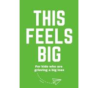 This Feels Big: For kids who are grieving a big loss: Thoughts, Feelings & Letters Between Me and You