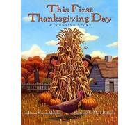 This First Thanksgiving Day: A Counting Story - An Interactive Picture Book About Pilgrims, Wampanoag, and Turkeys for Kids (Ages 4-8)