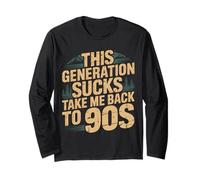 This Generation Sucks Take Me Back to 90s Rétro - Manche Longue