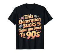 This Generation Sucks Take Me Back to 90s Rétro - T-Shirt