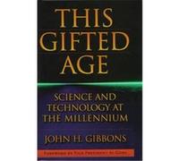 This Gifted Age, Masters of Modern Physics Series John H. Gibbons (Auteur)