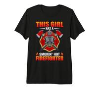 This Girl Has A Smokin' Hot Firefighter Fireman Firefighters T-Shirt Haut de Gamme