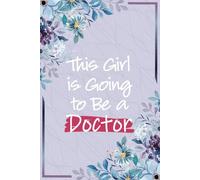 This Girl is Going To Be a Doctor: Medicine School Students Gifts For Women and Girls | Great Journal For Future Doctor Birthday and Christmas Gifts, ... Gifts (Funny Medical Student Gift Ideas)