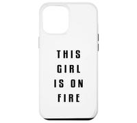 This Girl is on Fire Chemise Lady Woman Power Go Girls Quate Coque pour iPhone 12 Pro Max