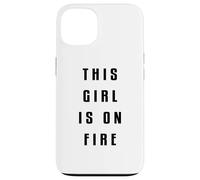 This Girl is on Fire Chemise Lady Woman Power Go Girls Quate Coque pour iPhone 13