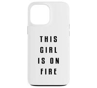 This Girl is on Fire Chemise Lady Woman Power Go Girls Quate Coque pour iPhone 13 Pro Max