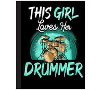 This Girl Loves Her Drummer Notebook: Drummers & Drumming Notebook Journal Diary Planner Gift For Female Rock Music Band ... Perfect Gift Idea For Birthday & Christmas