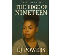 THIS GIRLS LIFE: THE EDGE OF NINETEEN