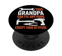 This Grandpa Can Fix Anything Except Your Attitude PopSockets PopGrip Adhésif