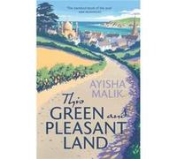 This Green and Pleasant Land by Ayisha Malik Ayisha Malik (Auteur)
