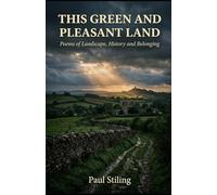 This Green and Pleasant Land: Poems of Landscape, History and Belonging