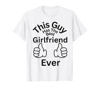 This Guy Has The Best Girlfriend Ever Family Liens Fun T-Shirt