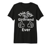This Guy Has The Best Girlfriend Ever Family Liens Fun T-Shirt Haut de Gamme
