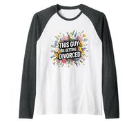 This Guy is Getting Divorced Breakup Freedom Single |- Manche Raglan