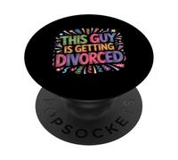 This Guy is Getting Divorced Breakup Freedom Single |- PopSockets PopGrip Adhésif