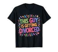 This Guy is Getting Divorced Breakup Freedom Single |- T-Shirt