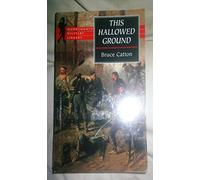 This Hallowed Ground: The Story of the Union Side of the Civil War