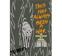 This Has Always Been A War by Lori Fox Lori Fox (Auteur)
