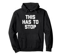This Has to Stop - Dire drôle Sarcastique Mignon Cool Fantaisie Sweat à Capuche